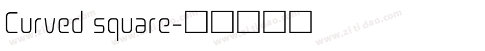 Curved square字体转换